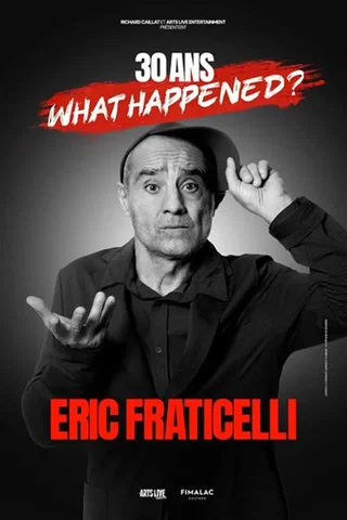 Affiche de 30 Ans, What Happened ? avec Eric Fraticelli