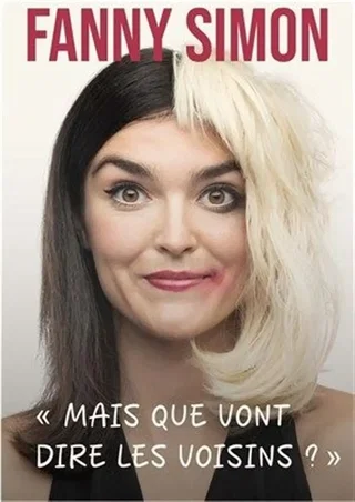 Affiche de Fanny Simon dans Mais que vont dire les voisins ?