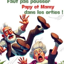 Affiche de Faut Pas Pousser Papy et Mamy dans les Orties