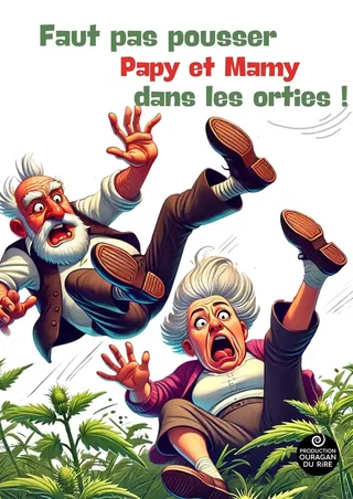 Affiche de Faut pas pousser Papy et Mamy dans les orties !