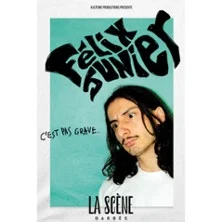 Affiche de c'Est Pas Grave - la Scène Barbès avec Félix Junier