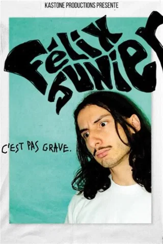 Affiche de Félix Junier dans C'est pas grave