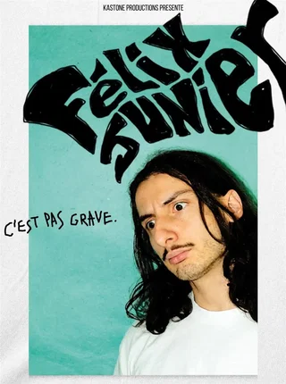 Affiche de Félix Junier dans C'est pas grave