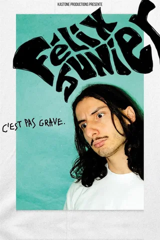 Affiche de Félix Junier dans C'est pas grave