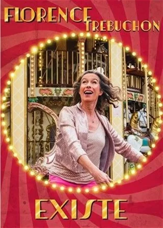 Affiche de Florence Trébuchon dans Existe