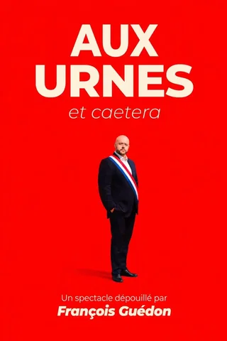 Affiche de François Guedon dans Aux urnes et caetera