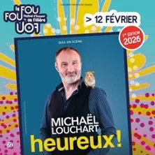 Affiche de Heureux avec Michaël Louchart