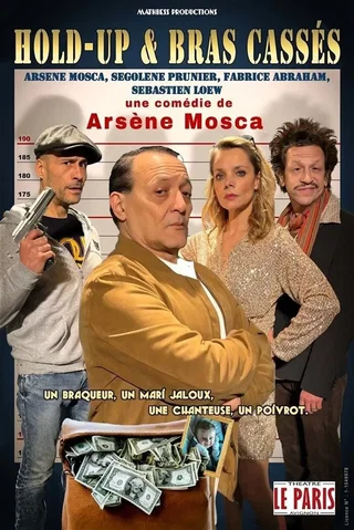 Affiche de Hold-up et bras cassés