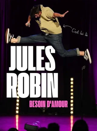 Affiche de Jules Robin dans Besoin d'amour