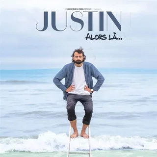 Affiche de Justin dans Alors là...