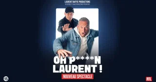Affiche de Oh P***** Laurent ! avec Laurent Baffie