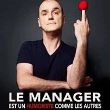 Affiche de le Manager Est Un Humoriste Comme les Autres avec Laurent Boghossian