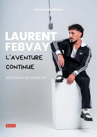 Affiche de Laurent Febvay dans l'aventure continue