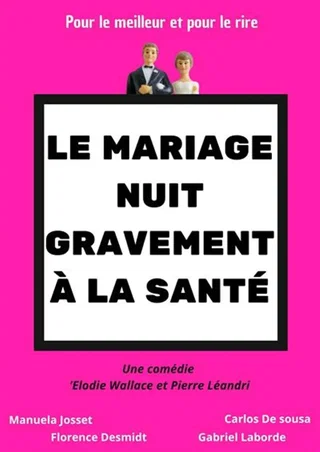 Affiche de Le mariage nuit gravement à la santé