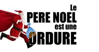 Affiche de Le Pere Noel Est Une Ordure
