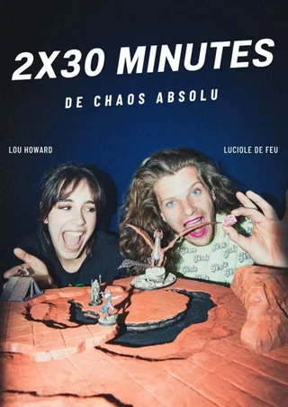 Affiche de Luciole de Feu et Lou Howard dans 2x30 minutes de chaos absolu