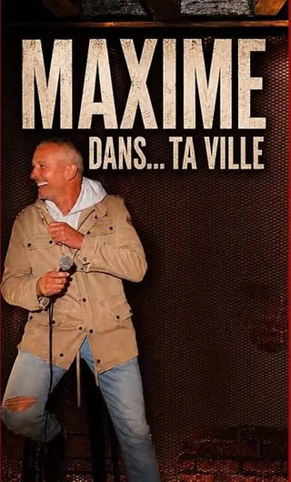 Affiche de Maxime...dans ta ville