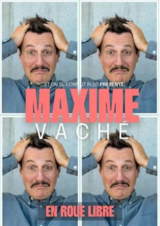Affiche de Maxime Vaché dans "En roue libre"