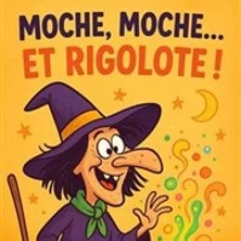 Affiche de Moche, Moche... et Rigolote avec Moche, Moche et Rigolote