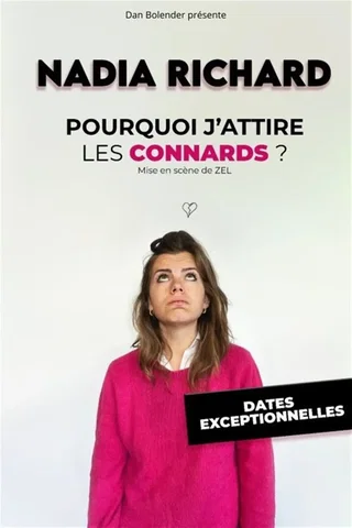 Affiche de Nadia Richard dans Pourquoi j'attire les connards ?