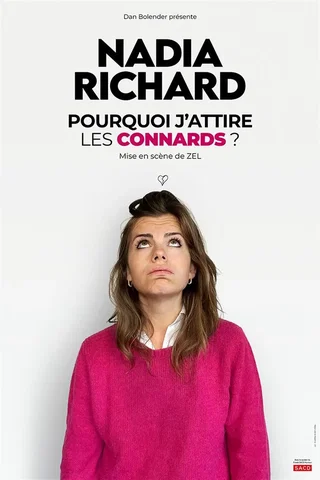Affiche de Nadia Richard dans Pourquoi j'attire les connards ?