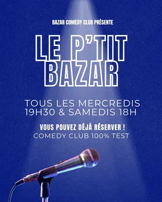 Affiche de P'tit Bazar (Comedy Club débutant & test de blagues)