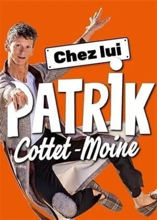 Affiche de Patrik Cottet-Moine dans Chez lui