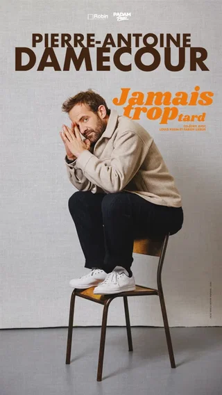 Affiche de Pierre-Antoine Damecour dans Jamais trop tard