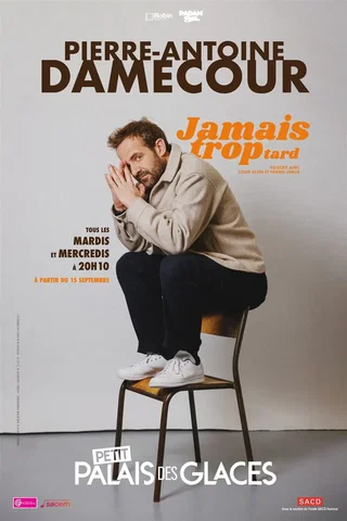 Affiche de Pierre-Antoine Damecour dans Jamais trop tard