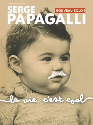 Affiche de Serge Papagalli dans La vie, c'est cool