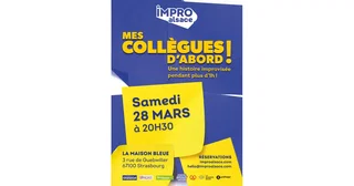Affiche de Show d'IMPRO Alsace : Mes collègues d'abord