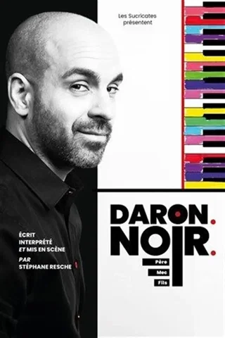 Affiche de Stéphane Resche dans Daron. Noir. (père, mec, fils)