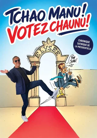 Affiche de Tchao Manu : votez Chaunu !