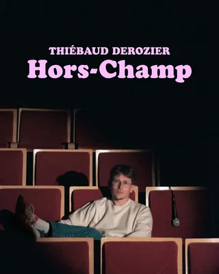 Affiche de Thiébaud Derozier dans Hors-Champ