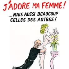 Affiche de J'Adore Ma Femme ! avec Yves Pujol