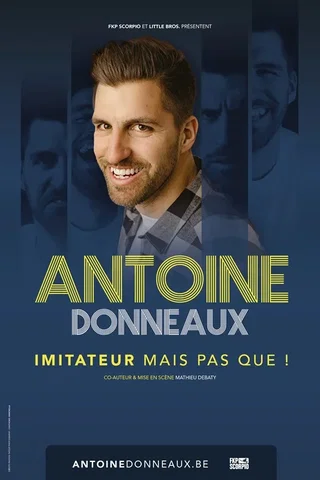 Affiche de Antoine Donneaux,  Imitateur Mais Pas que ! - Tournée avec Antoine Donneaux