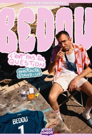 Affiche de Bedou dans « C’est pas la question »