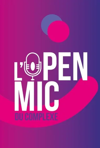 Affiche de L’Open Mic du Complexe