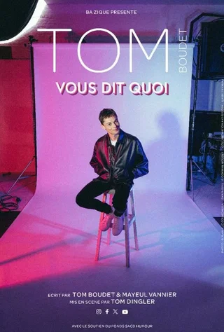 Affiche de Tom Boudet « vous dit quoi »