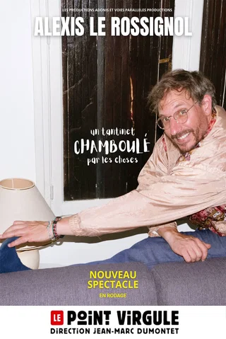 Affiche de Chamboulé avec Alexis Le Rossignol
