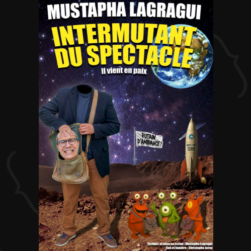 Mustapha Lagragui – Intermutant du spectacle