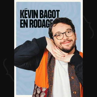 Affiche de Kévin Bagot en Rodage avec Kévin Bagot