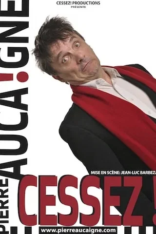 Affiche de Cessez ! avec Pierre Aucaigne