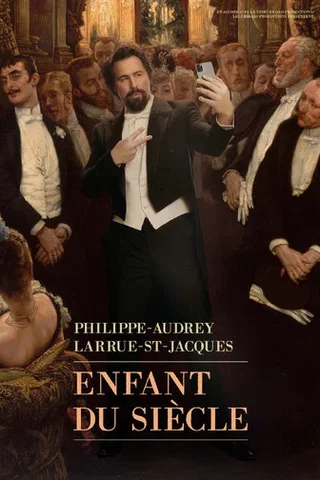 Affiche de Enfant du Siècle avec Philippe-Audrey Larrue-St-Jacques