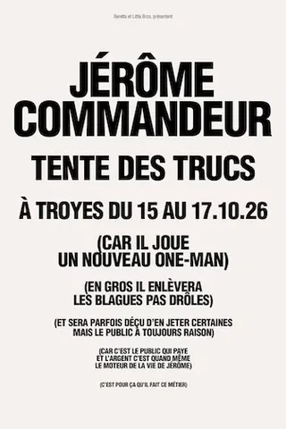 Affiche de tente des trucs avec Jérôme Commandeur