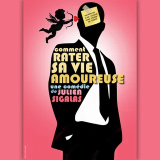 Affiche de Comment rater sa vie amoureuse