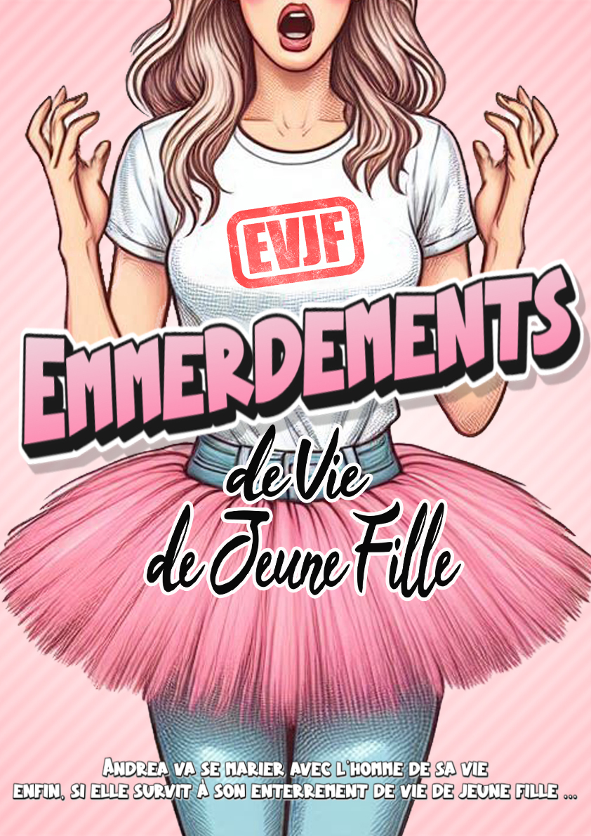 EVJF: Emmerdements de Vie de Jeune Fille