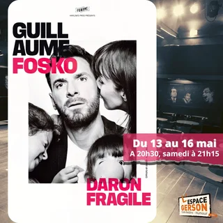 Affiche de Guillaume Fosko - Daron Fragile