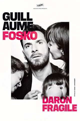 Affiche de Guillaume Fosko dans Daron Fragile