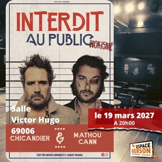 Affiche de Chicandier et Mathou - Interdit au public // Salle Victor Hugo 69006